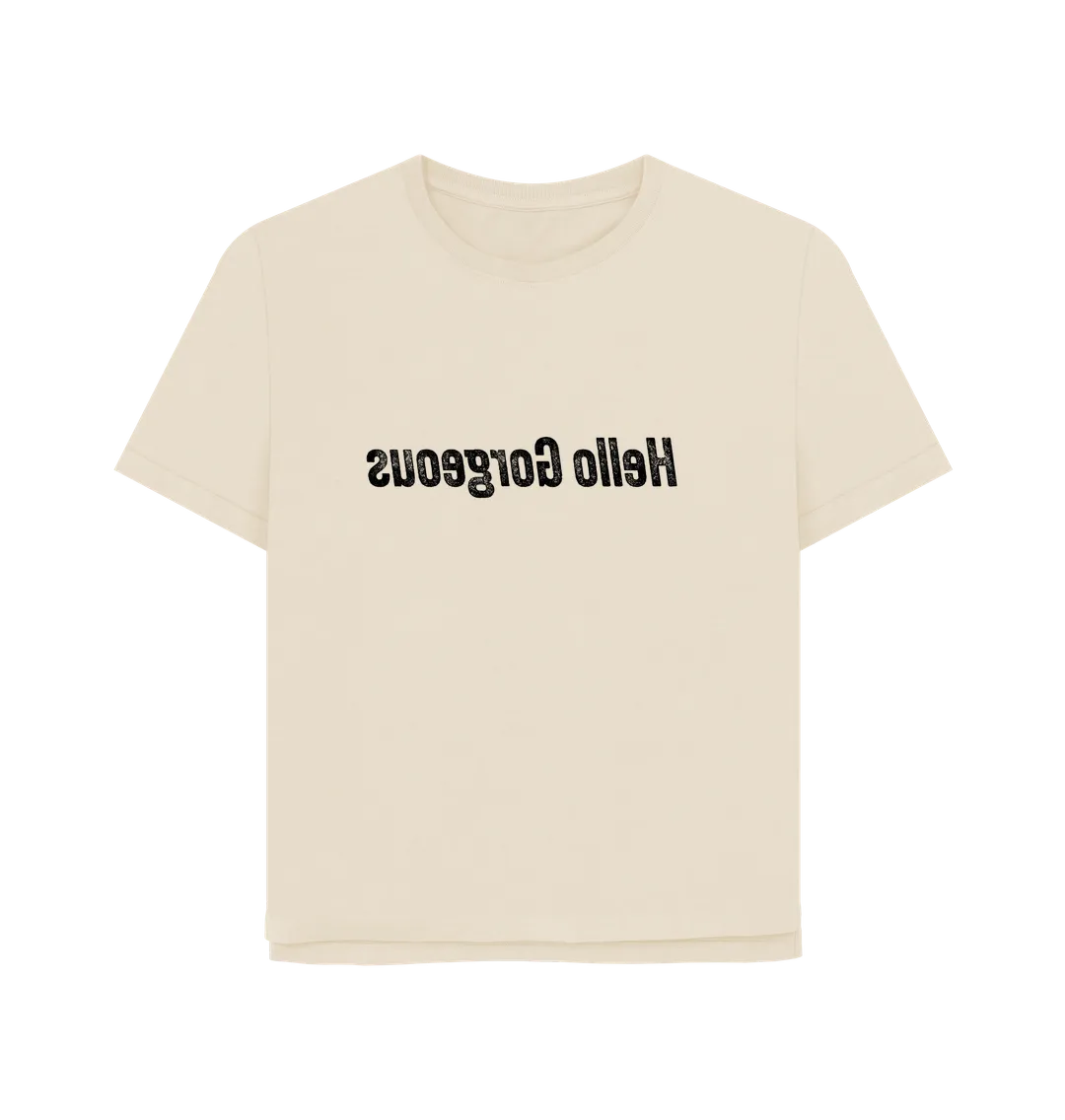Hello Gorgeous Women's Relaxed Fit T-shirt